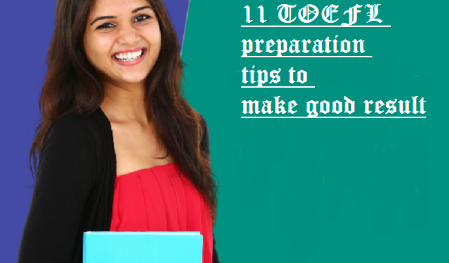 11 TOEFL preparation tips to make good result TOEFL preparation tips