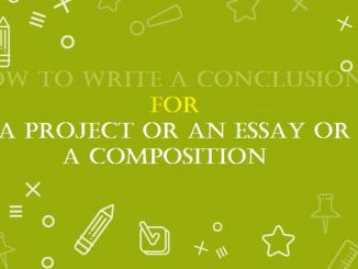 How to write a conclusion for a project or an essay or a composition